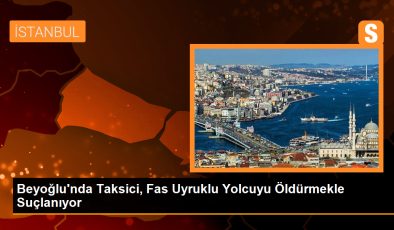 Beyoğlu’nda Taksici, Fas Uyruklu Yolcuyu Darp Ederek Ölümüne Neden Olduğu İddiasıyla Yargılanıyor