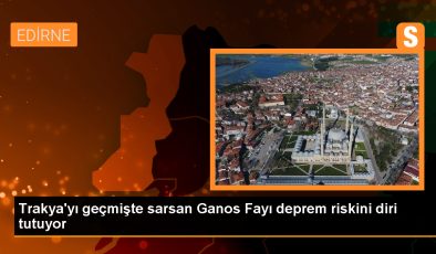 Trakya’yı geçmişte sarsan Ganos Fayı deprem riskini diri tutuyor