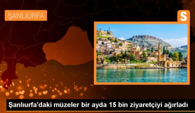 Şanlıurfa Arkeoloji ve Haleplibahçe Mozaik Müzeleri’ni bir ayda 15 bin kişi ziyaret etti