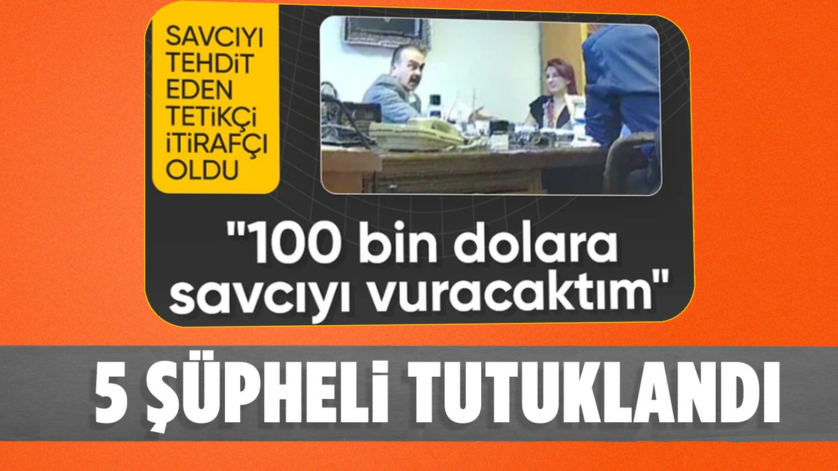 SON DAKİKA!  Savcıya tehdit soruşturmasında 5 kişi tutuklandı