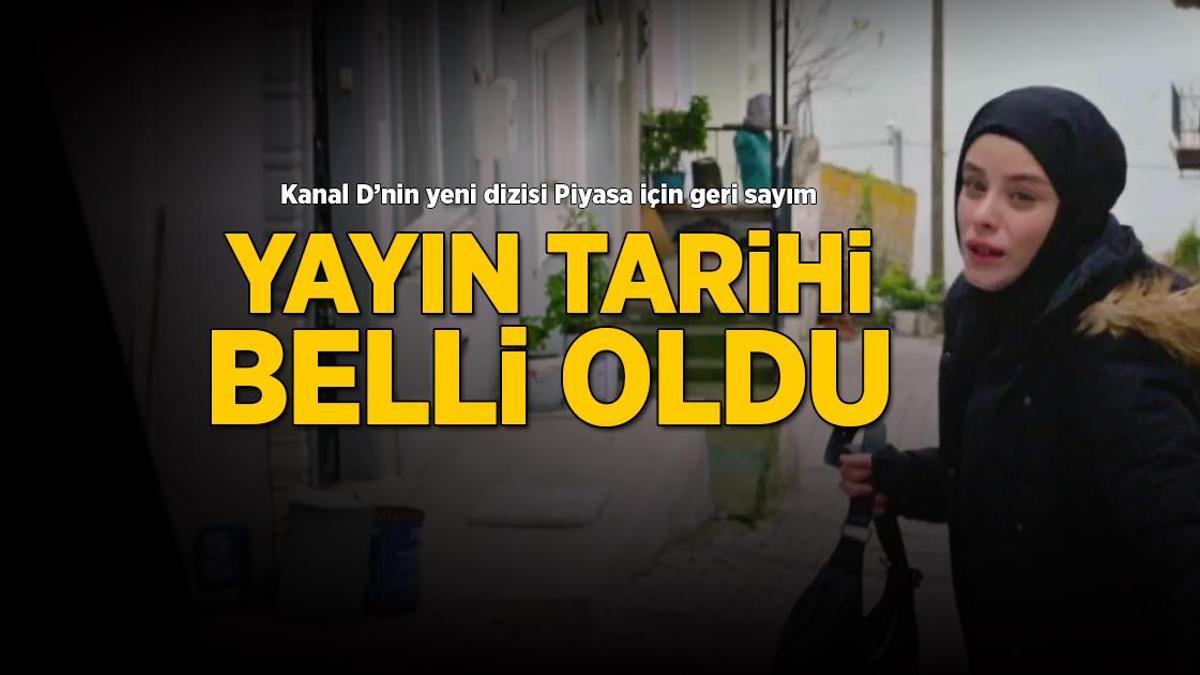 Kanal D’nin yeni dizisi Piyasa’nın ekrana geleceği tarih belli oldu